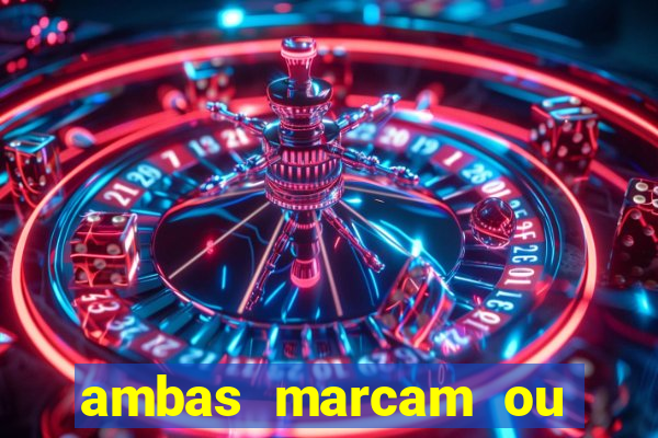 ambas marcam ou mais de 2.5